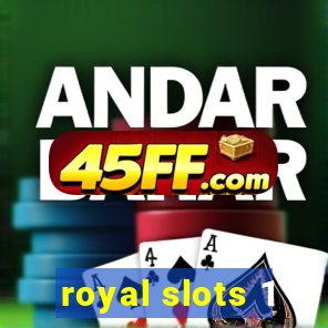 royal slots 1
